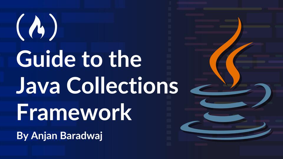 How To Use The Java Collections Framework A Guide For Developers