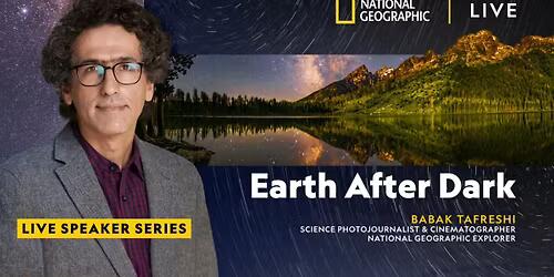 National Geographic Live: Earth After Dark - Babak Tafreshi | NewsBreak