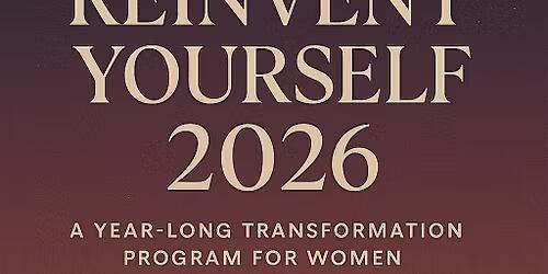 Reinvent Yourself 2026 A Year Long Transformation Program for Women ...