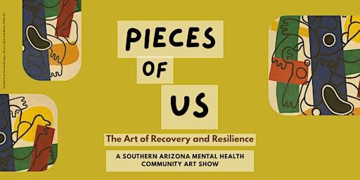 Pieces of Us: The Art of Recovery and Resilience Opening Reception ...
