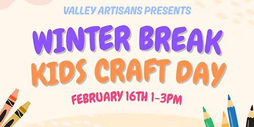 Winter Break Kids Craft Day with Valley Artisans | NewsBreak