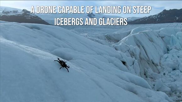 Drone With Spiny Feet Lands on 60-Degree Iceberg Slopes - NewsBreak