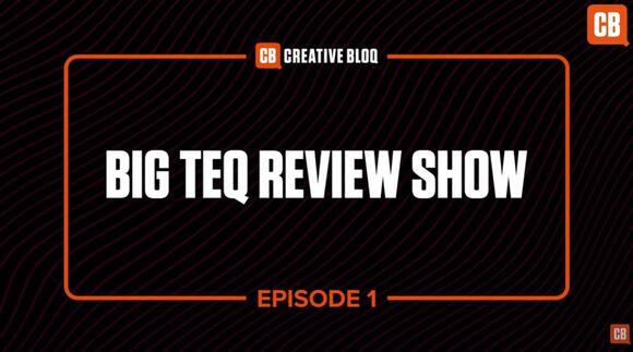 The Creative Bloq Big Teq Review Show is live! - NewsBreak