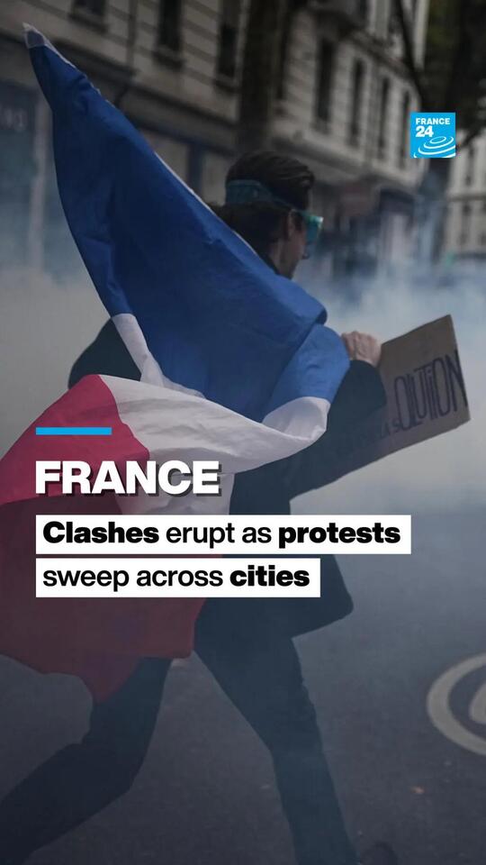 France: Clashes erupt as protests sweep across cities
