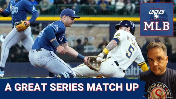 A GREAT SERIES MATCH UP - Milwaukee vs. Tampa Bay is the best World Series Combo in a Decade