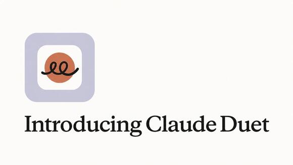 Claude Duet preview brings Anthropic's proactive agent to Pro and Max