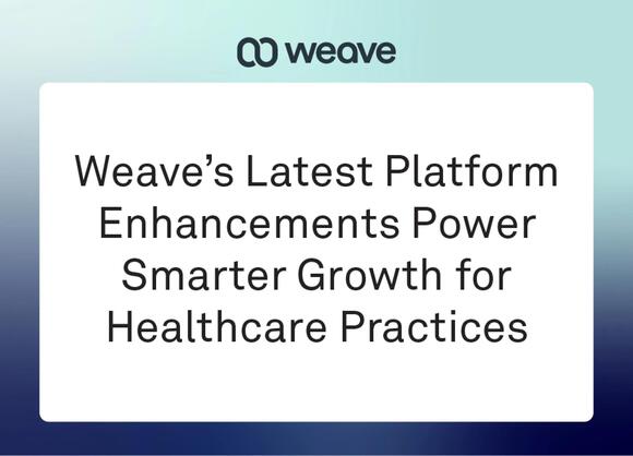 Weave’s Latest Platform Enhancements Power Smarter Growth for ...