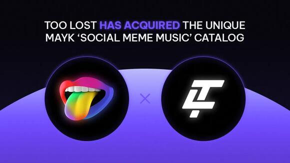 Too Lost Acquires MAYK’s ‘Social Meme Music’ Catalog—Cementing Its Role ...