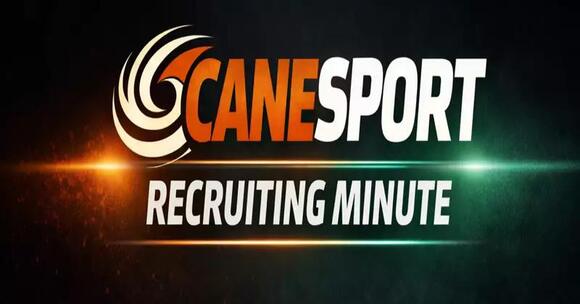 The CaneSport Miami Hurricanes Recruiting Minute - NewsBreak