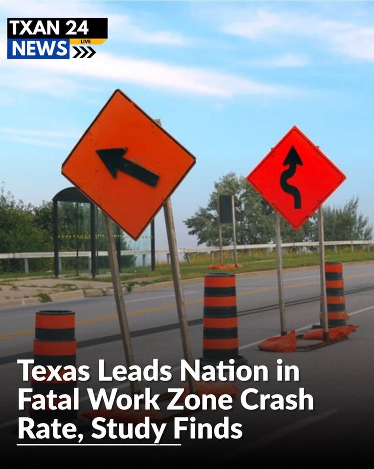 Texas Leads Nation in Fatal Work Zone Crash Rate, Study Finds