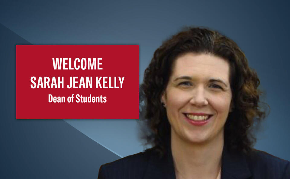 New Dean of Students Sarah Jean Kelly on Relationship Building ...