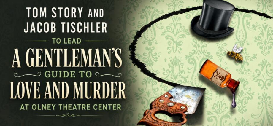TOM STORY AND JACOB TISCHLER TO LEAD A GENTLEMAN’S GUIDE TO LOVE AND MURDER AT OLNEY THEATRE CENTER