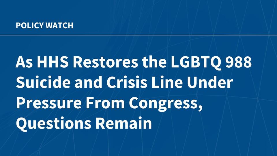 As HHS Restores the LGBTQ 988 Suicide and Crisis Line Under Pressure ...