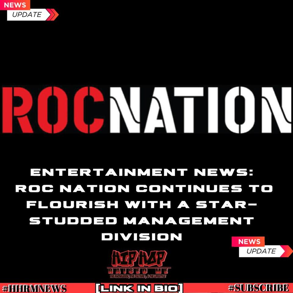 Entertainment News: Roc Nation Continues to Flourish with a Star ...