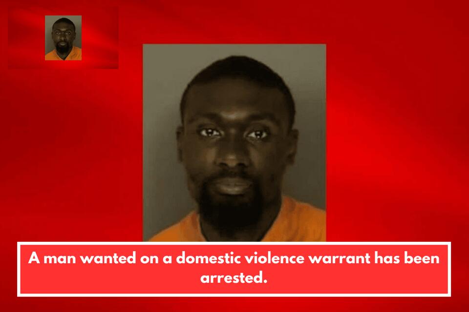 A man wanted on a domestic violence warrant has been arrested. - NewsBreak