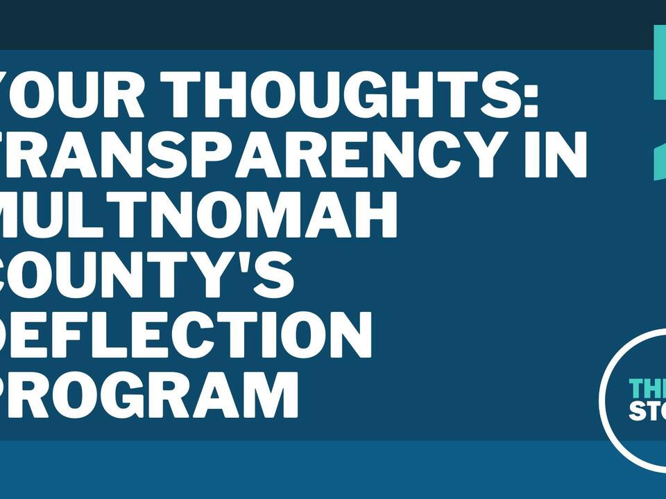 Multnomah County's deflection program plan: Your Thoughts