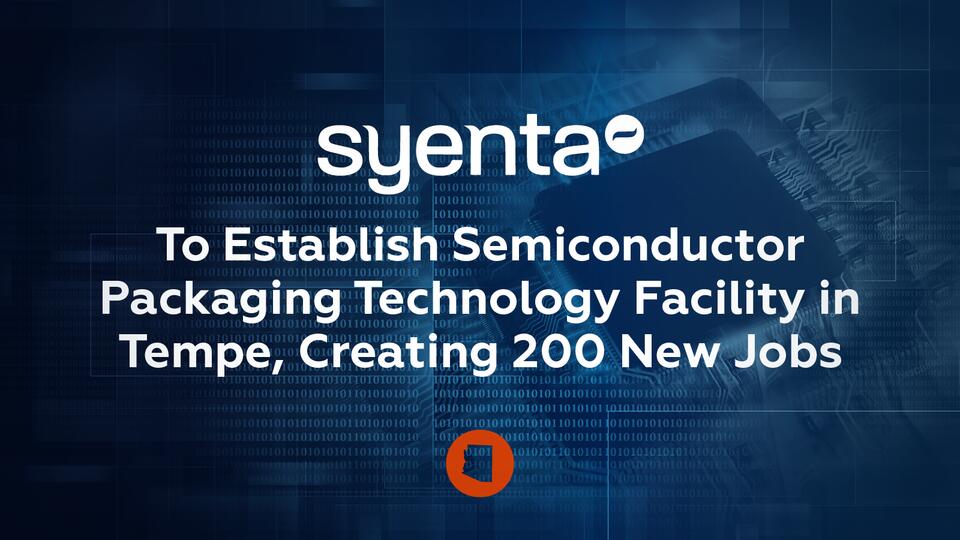 Syenta Announces Facility In Tempe, Bringing Its Advanced Semiconductor ...
