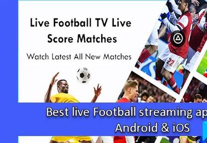 Best live Football streaming apps for PC Android iOS