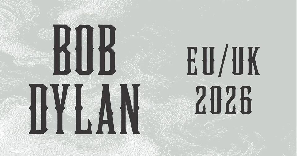 Bob Dylan Details Fall 2026 Europe Tour Dates, Including London ...