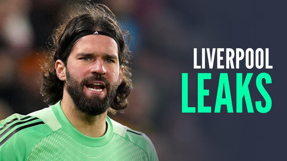 Italian source leaks what Liverpool are really ‘saying’ about Alisson ...