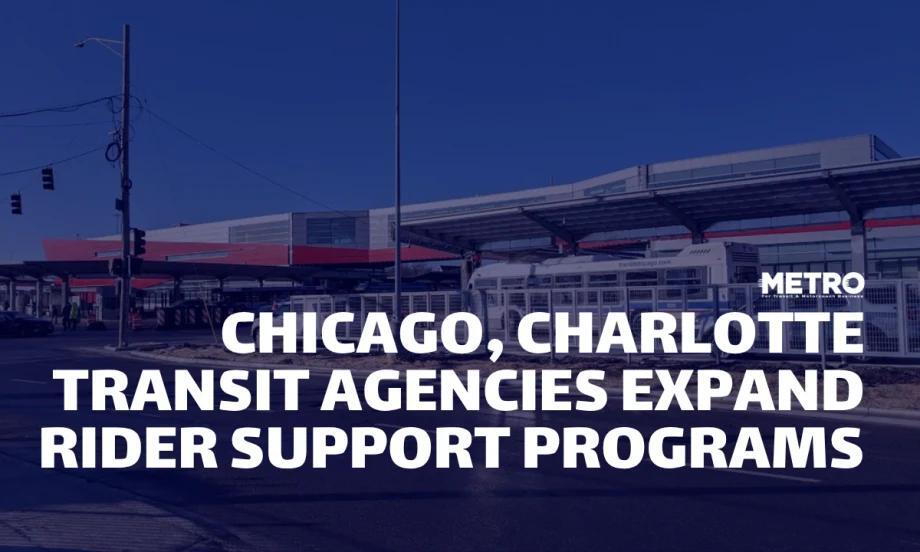 Chicago, Charlotte Transit Agencies Expand Rider Support Programs ...
