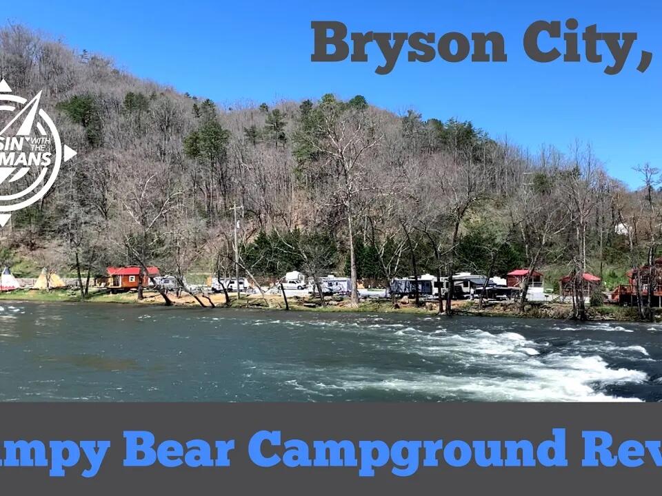 Grumpy Bear Campground Review Bryson City, NC Great Smoky Mountains Cruisin with the