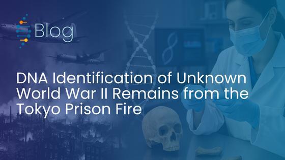DNA Identification of Unknown World War II Remains from the Tokyo ...