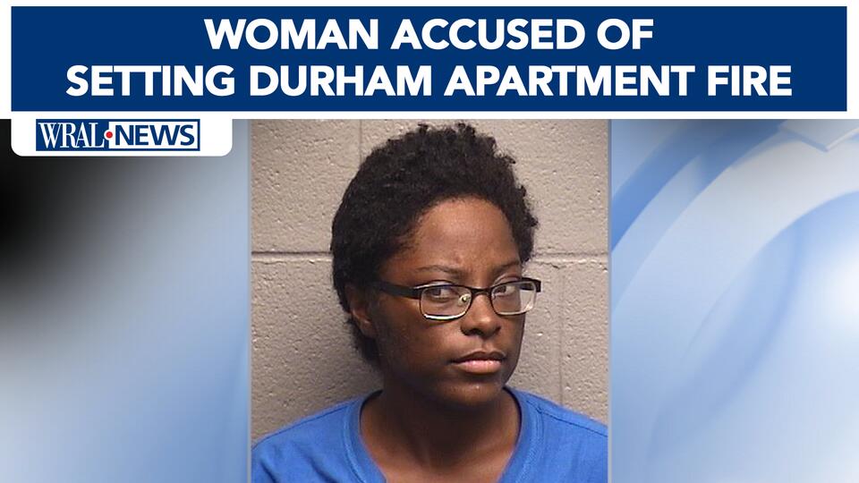 Durham woman accused of setting apartment on fire, prosecutors say she had a ‘people to kill list’