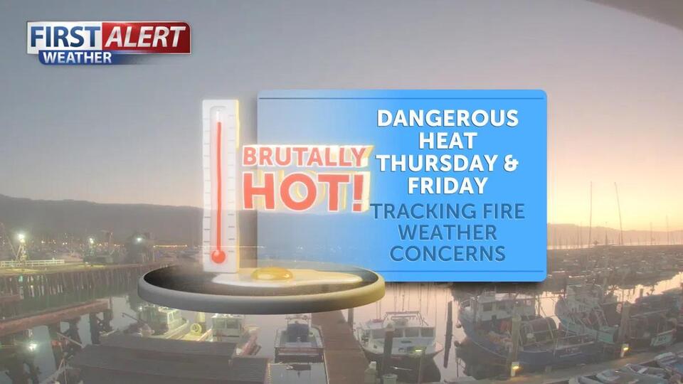 Dangerous heat and fire weather concerns Thursday, warming further Friday