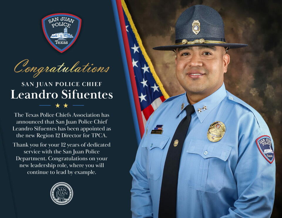 San Juan Police Chief Sifuentes Named TPCA Region 12 Director - NewsBreak