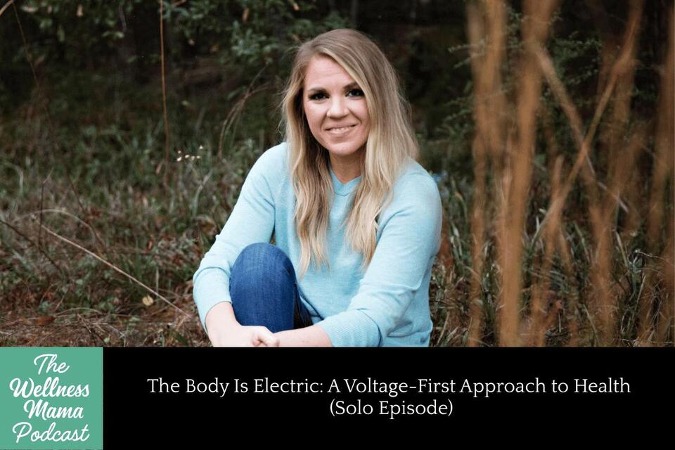 1067: The Body Is Electric: A Voltage-First Approach to Health (Solo Episode)