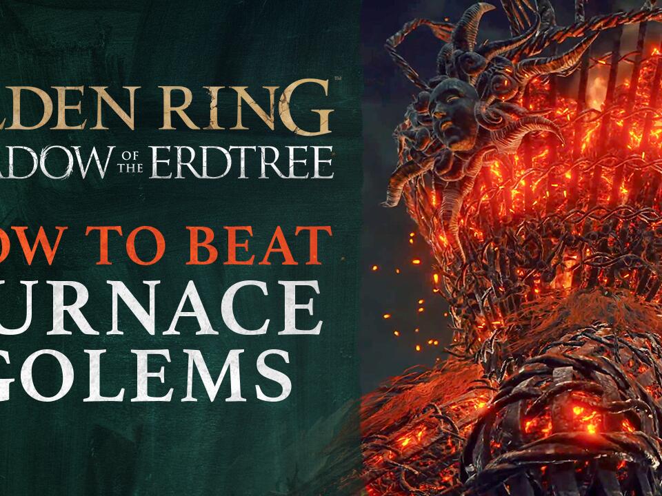 Elden Ring DLC: Shadow of the Erdtree - How to Defeat Furnace Golems