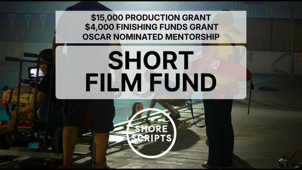 Shore Scripts Offers $15,000 Short Film Grant and $4,000 Finishing Fund ...