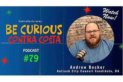 Podcast: Andrew Becker, Antioch City Council Candidate - NewsBreak