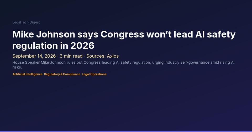 Mike Johnson says Congress won’t lead AI safety regulation in 2026