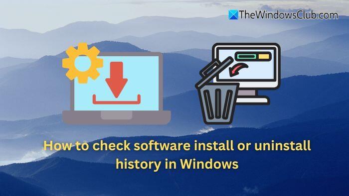How to check Software Install or Uninstall History in Windows 11 ...