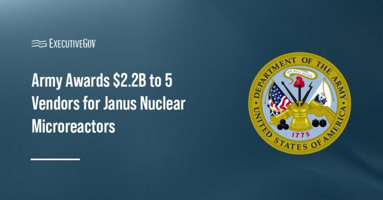 Army Awards $2.2B to 5 Vendors for Janus Nuclear Microreactors - NewsBreak