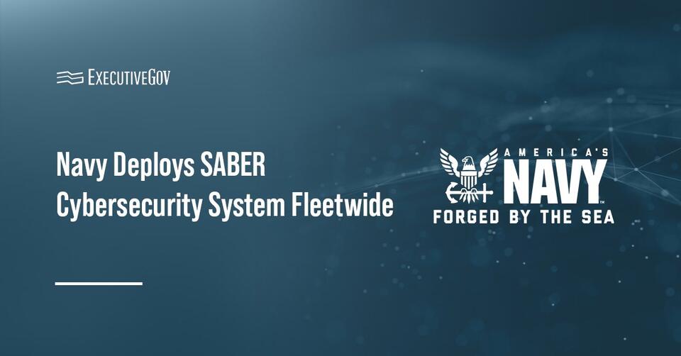 Navy Deploys SABER Cybersecurity System Fleetwide - NewsBreak