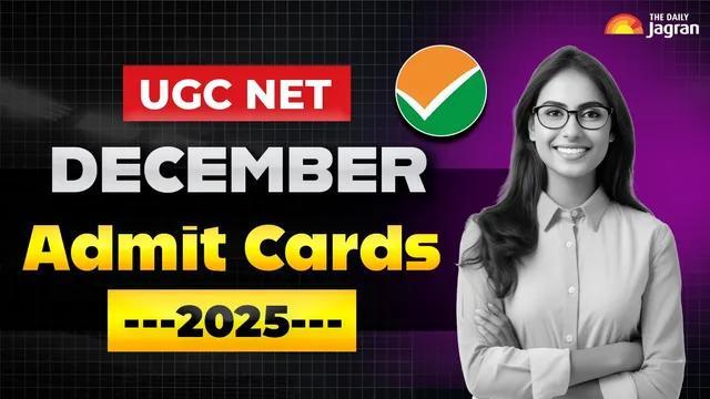 UGC NET December Admit Card 2025: How And When To Check Hall Tickets At ...