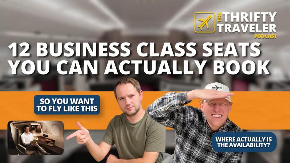 The Thrifty Traveler Podcast, Ep. 85: 12 Biz Class Seats You Can Actually Book with Points