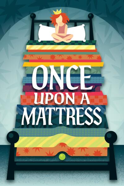 Don’t Sleep on the Chance to See SGMT’s ONCE UPON A MATTRESS