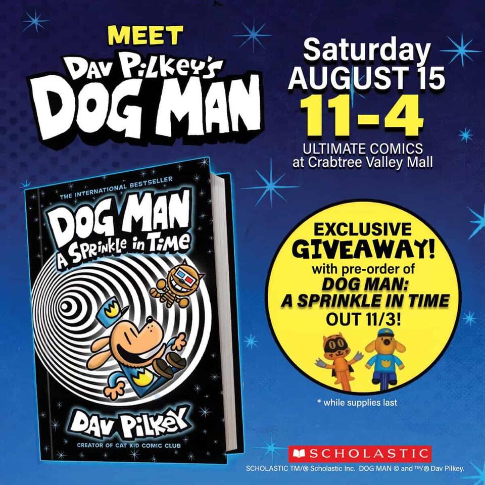 Meet and Greet with Dog Man at Ultimate Comics Crabtree Mall