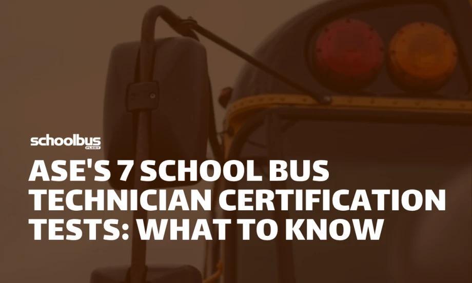 ASE Highlights School Bus Technician Certification Requirements - NewsBreak