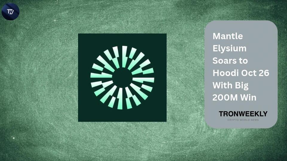 Mantle Elysium Soars to Hoodi Oct 26 With Big 200M Win - NewsBreak
