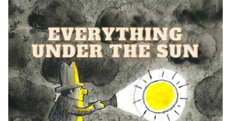 Everything Under The Sun
