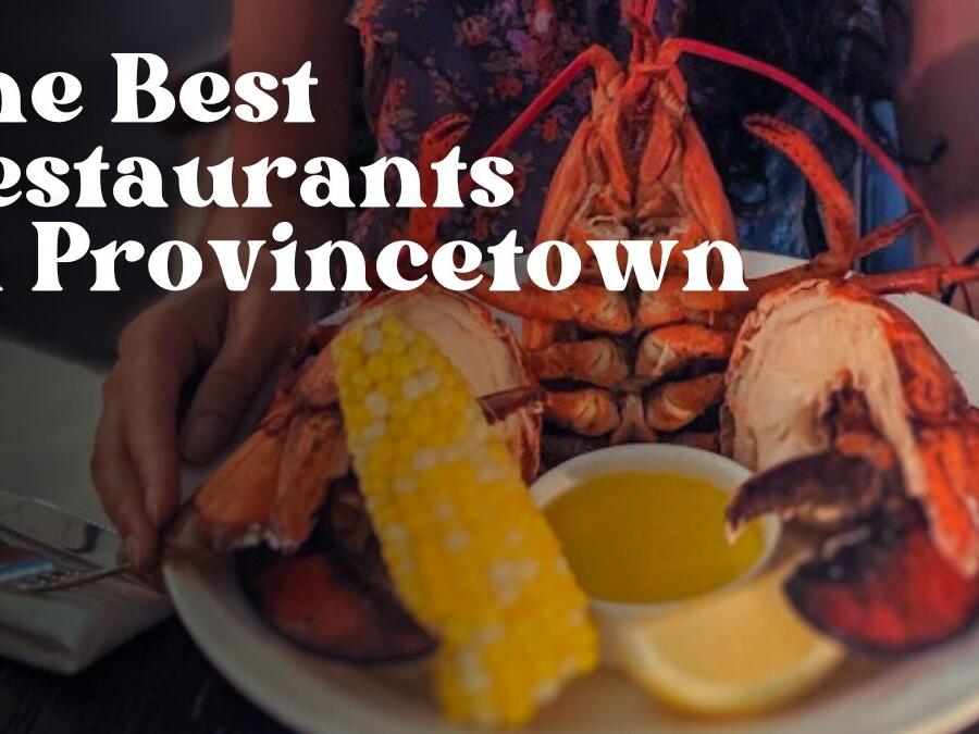 15 Best Restaurants In Provincetown Massachusetts