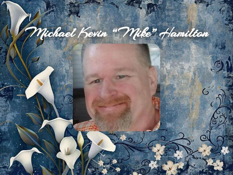OBITUARY: Michael Kevin “Mike” Hamilton - NewsBreak