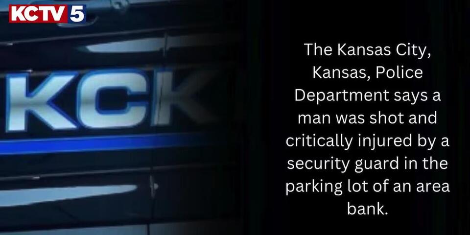 Man shot by security guard, critically injured in front of Kansas City ...