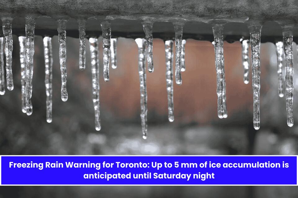Freezing Rain Warning for Toronto: Up to 5 mm of ice accumulation is ...