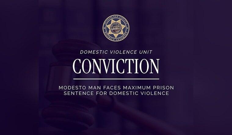 Modesto Man Convicted of Domestic Violence and Hit-and-Run, Faces Over ...